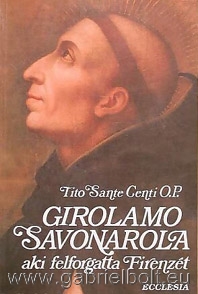 Girolamo Savonarola - Tito Sante Centi OP