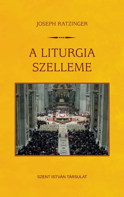 A liturgia szelleme - Joseph Ratzinger