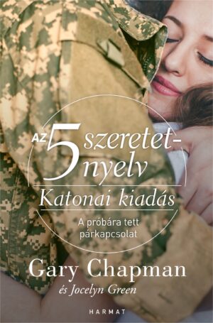 Az 5 szeretetnyelv: Katonai kiads - Gary Chapman, Jocelyn Green