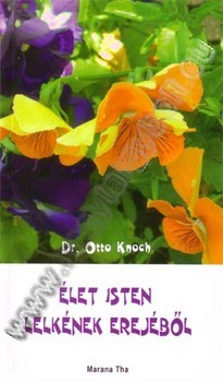 let Isten Lelknek erejbl - Dr. Otto Knoch