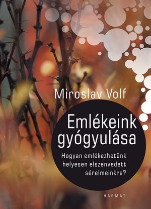 Emlkeink gygyulsa - Miroslav Volf