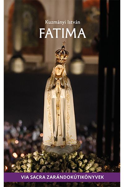 Fatima - Zarndoktiknyv - Kuzmnyi Istvn