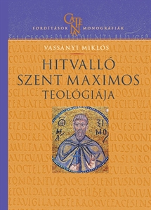 Hitvall Szent Maximos teolgija - Vassnyi Mikls