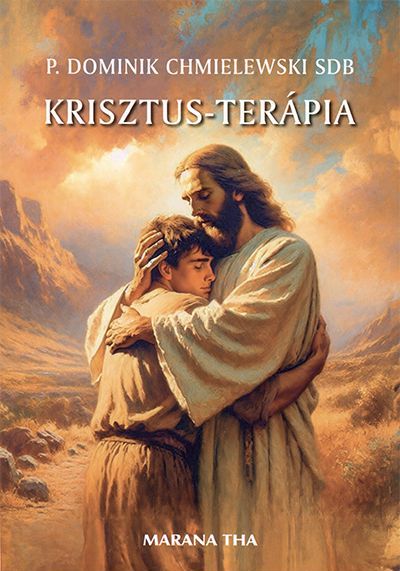 Krisztus-terpia - P. Dominik Chmielewski SDB