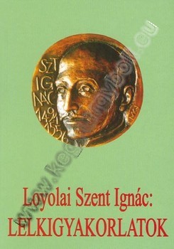 Lelkigyakorlatok - Loyolai Szent Ignác