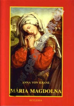 Mria Magdolna - Anna von Krane