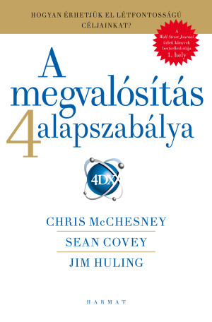 A megvalsts 4 alapszablya - Sean Covey, Chris McChesney, Jim