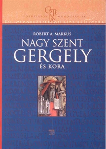 Nagy Szent Gergely s kora - Robert A. Markus