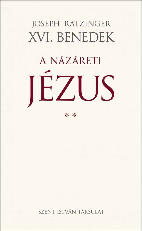 A Nzreti Jzus II. - XVI. Benedek ppa